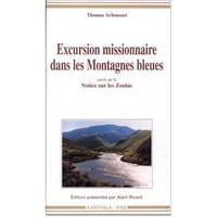 Excursion missionnaire dans les Montagnes bleues; suivie d'une Notice sur les Zoulas