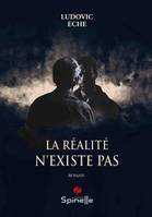 La réalité n’existe pas