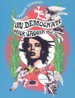 UN DEMOCRATE  MIKE JAGGER 1960-1969, Mick Jagger 1960-1969
