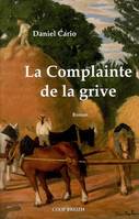 La complainte de la grive - roman, roman