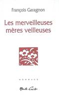 Les merveilleuses mères veilleuses / hommage