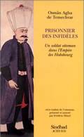 Prisonnier des infidèles, Un soldat ottoman dans l'Empire des Habsbourg