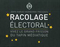 Racolage électoral / Jeu de Cartes, Vivez le grand frisson du tapin médiatique