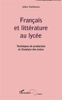 Français et littérature au lycée, Techniques de production et d'analyse des textes