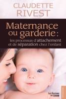 Maternance ou garderie, Les processus d'attachement et de séparation chez l'enfant