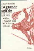 La Grande soif de l'État, Michel Foucault avec les sciences sociales