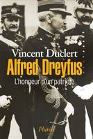 Alfred Dreyfus, L'honneur d'un patriote