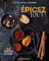 Épicez tout !, 25 recettes qui ne manquent pas de piment !