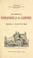 Aux confins du Vermandois et du Laonnois, Incursion à travers les âges