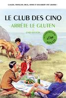 Le club des Cinq à l'âge adulte, Le Club des 5 arrête le gluten