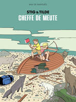 Stig & Tilde, 2, Cheffe de meute