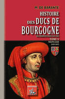 Histoire des ducs de Bourgogne de la maison de Valois, 1304-1482, 5, Histoire des Ducs de Bourgogne de la maison de Valois (1364-1482), Tome 5 : Philippe le Bon (1453-1467)