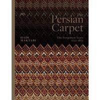 The Persian Carpet The Forgotten Years 1722-1872 /anglais