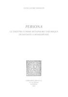 Persona. Le théâtre comme métaphore théorique de Socrate à Shakespeare