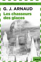 Les Chasseurs des glaces, La Compagnie des glaces, tome 4