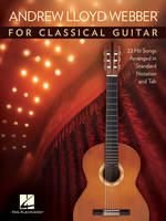 Andrew Lloyd Webber for Classical Guitar, 22 Hit Songs Arranged in Standard Notation and Tab