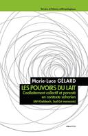 Les pouvoirs du lait, Coallaitement collectif et parenté en contexte saharien, aït khebbach, sud-est marocain