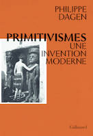 Primitivismes / une invention moderne, Une invention moderne