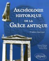 Archéologie historique de la Grèce Antique - 2e édition mise à jour