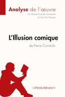 L'Illusion comique de Pierre Corneille (Analyse de l'oeuvre), Comprendre la littérature avec lePetitLittéraire.fr