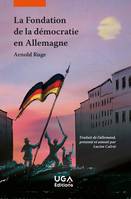 La Fondation de la démocratie en Allemagne, ou l’État du peuple et la république sociale et démocratique