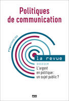 POLITIQUES DE COMMUNICATION - NUMERO 15, L'argent en politique : un sujet public ?