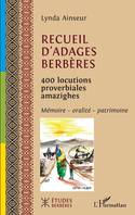 Recueil d'adages berbères, 400 locutions proverbiales amazighes