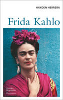 Frida, Biographie de frida kahlo