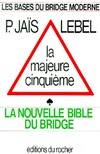 La Majeure cinquième, La nouvelle bible du bridge