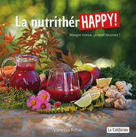 La nutritherhappy !, Manger mieux, ça rend heureux