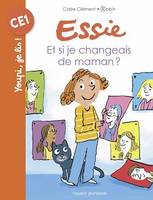 Et si je changeais de maman ?