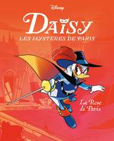 La Rose de Paris, Daisy Les mystères de Paris - Tome 1