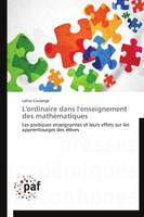 L'ordinaire dans l'enseignement des mathématiques, Les pratiques enseignantes et leurs effets sur les apprentissages des élèves