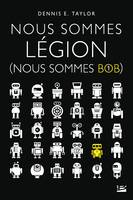 Nous sommes Bob, T1 : Nous sommes Légion (Nous sommes Bob), Nous sommes Bob, T1