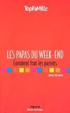 Les Papas du week-end, comment font les parents