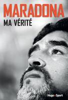 Maradona, ma vérité