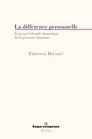 La différence personnelle, Essai sur l'identité dramatique de la personne humaine