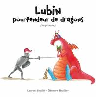 LUBIN POURFENDEUR DE DRAGONS (OU PRESQUE), (OU PRESQUE)