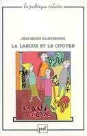 Langue et le citoyen (La), pour une autre politique de la langue française