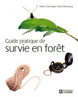 GUIDE PRATIQUE DE SURVIE EN FORET