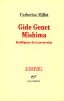 Gide Genet Mishima, Intelligence de la perversion