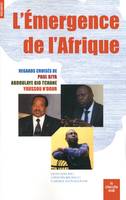 L'émergence de l'Afrique, regards croisés de Paul Biya, Abdoulaye Bio Tchané et Youssou N'Dour