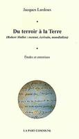 Du terroir à la terre (Robert Mallet, recteur, écrivain, mondialiste), Etude biographiques et entretiens avec un témoignage inédit de Guillevic