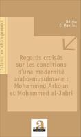 Regards croisés sur les conditions d'une modernité arabo-musulmane : Mohammed Arkoun et Mohammed al-Jabri, Mohammed arkoun et mohammed al-jabri