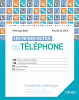 Les fiches outils du téléphone, Avec modèles, tests et corrigés, exemples pratiques, jeux de rôle, entraînements à l'écoute avec sons