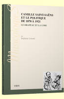 Camille Saint-Saëns et le politique de 1870 à 1921, Le drapeau et la lyre