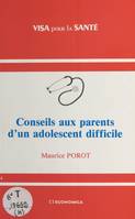 Conseils aux parents d'un adolescent difficile