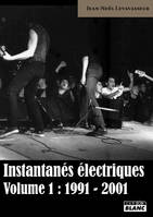 Volume 1, 1991-2001, Instantanés électriques, vol. 1