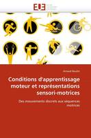 Conditions d''apprentissage moteur et représentations sensori-motrices
