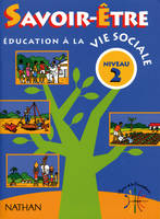 Education à la vie sociale : Savoir-Être Niveau 2Livre élève, éducation à la vie sociale